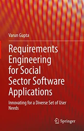 Requirements Engineering for Social Sector Software Applications : Innovating for a Diverse Set of User Needs