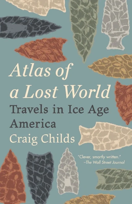Atlas of a Lost World: Travels in Ice Age America