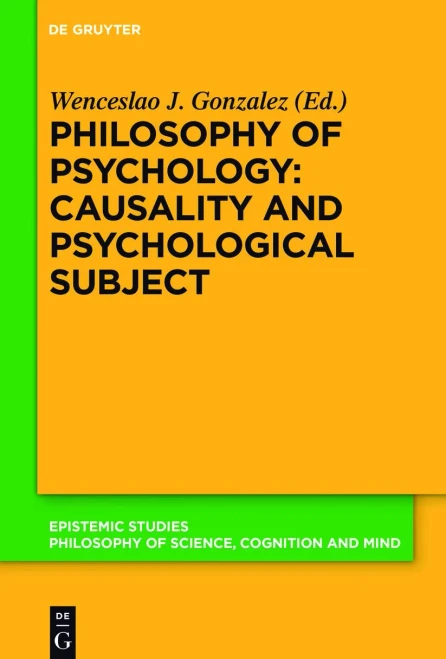Philosophy of Psychology: Causality and Psychological Subject : New Reflections on James Woodward's Contribution