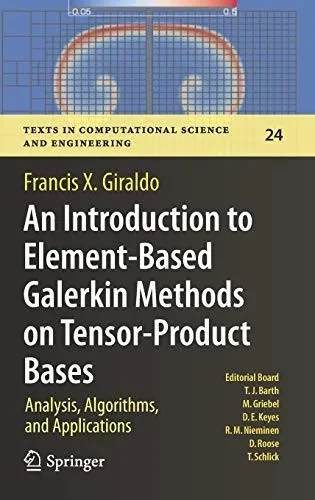 An Introduction to Element-Based Galerkin Methods on Tensor-Product Bases : Analysis, Algorithms, and Applications