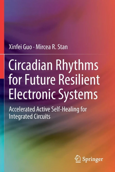 Circadian Rhythms for Future Resilient Electronic Systems : Accelerated Active Self-Healing for Integrated Circuits