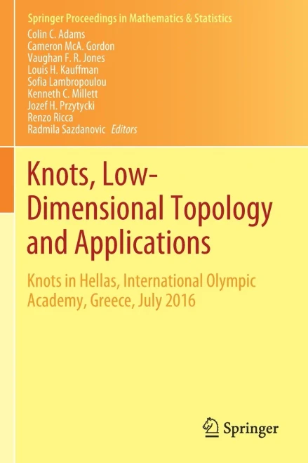 Knots, Low-Dimensional Topology and Applications : Knots in Hellas, International Olympic Academy, Greece, July 2016