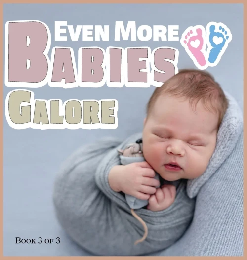 Even More Babies Galore : A Picture Book for Seniors With Alzheimer's Disease, Dementia Or for Adults With Trouble Reading