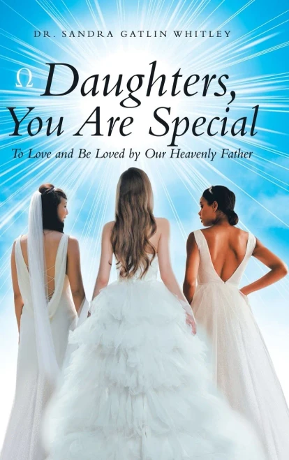 Daughters, You Are Special : To Love and Be Loved by Our Heavenly Father