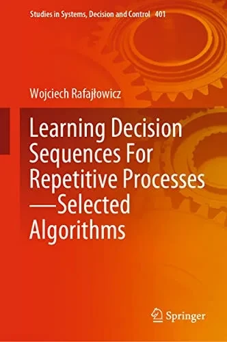 Learning Decision Sequences For Repetitive ProcessesùSelected Algorithms