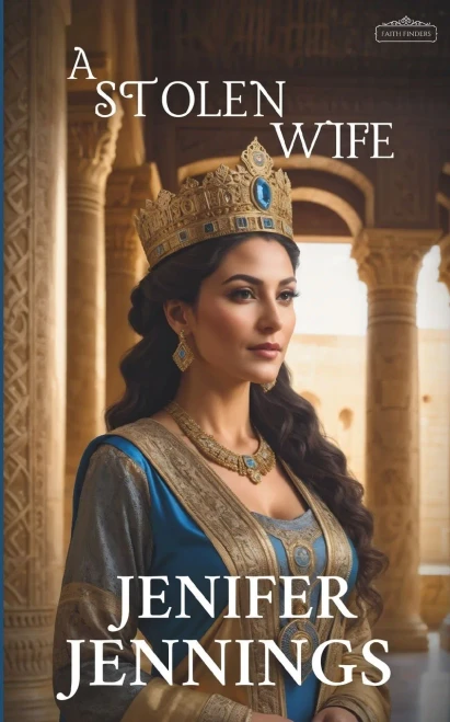 A Stolen Wife : A Biblical Historical Story Featuring an Inspiring Woman