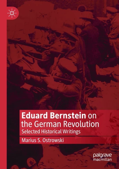 Eduard Bernstein on the German Revolution : Selected Historical Writings