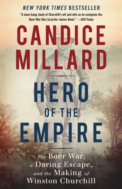 Hero of the Empire: The Boer War, a Daring Escape, and the Making of Winston Churchill