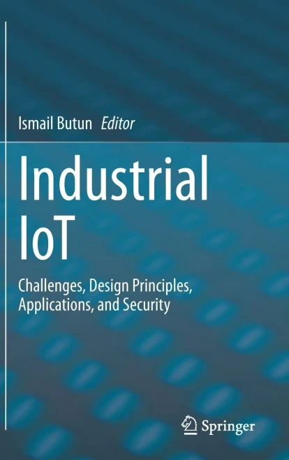 Industrial IoT : Challenges, Design Principles, Applications, and Security
