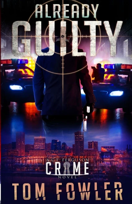 Already Guilty : A C.T. Ferguson Crime Novel