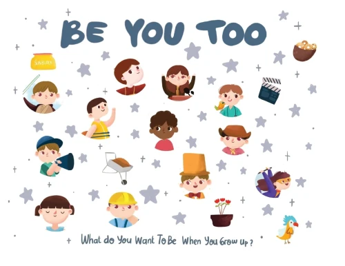 Be You Too: What Do You Want to be when You Grow Up?