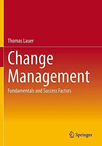 Change Management : Fundamentals and Success Factors