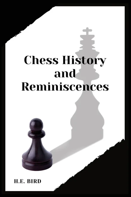 Chess History and Reminiscences