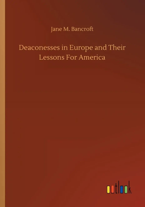 Deaconesses in Europe and Their Lessons For America