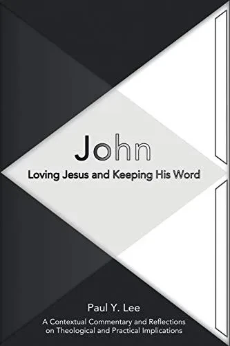 John : Loving Jesus and Keeping His Word
