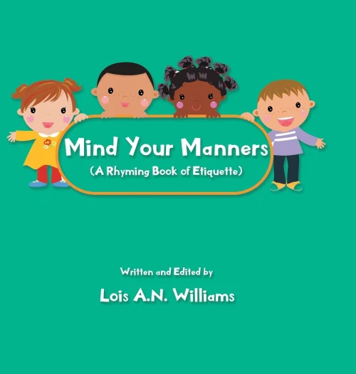 Mind Your Manners : A Rhyming Book of Etiquette