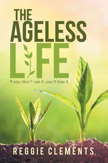 The Ageless Life : If You Don't Use It, You'Ll Lose It.