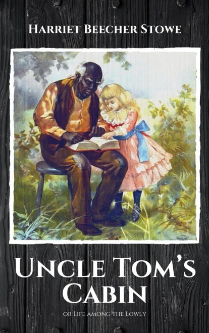 Uncle Tom's Cabin : Or Life Among the Lowly