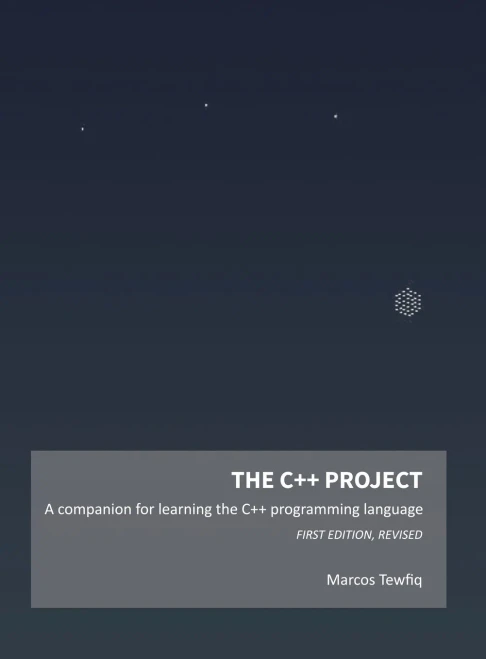The C++ Project: A companion for learning the C++ programming language