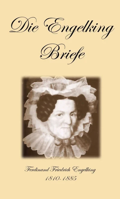 Die Engelking Briefe: Ferdinand Friedrich Engelking 1810-1885 (German Edition)