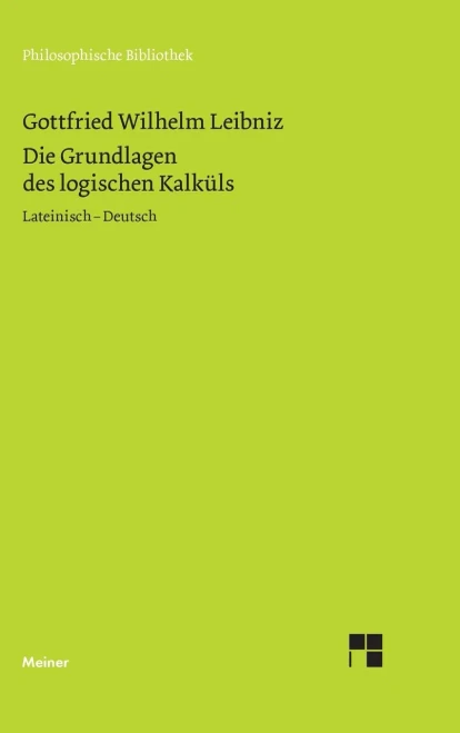 Die Grundlagen des logischen Kalküls: Lateinisch - Deutsch (German Edition)