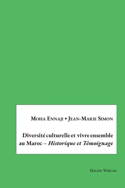 Diversité culturelle et vivre ensemble au Maroc - Historique et Témoignage (French Edition)