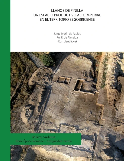 Llanos de Pinilla. Un espacio productivo Altoimperial en el territorio segobricense (Spanish Edition)