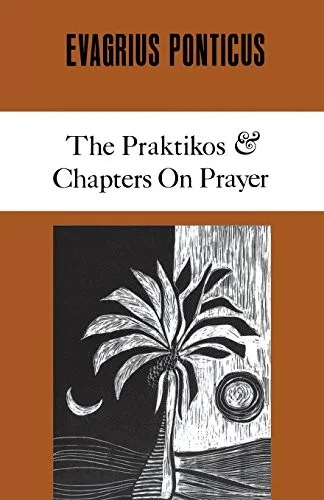 Evagrius Ponticus: The Praktikos. Chapters on Prayer (Cistercian Studies)
