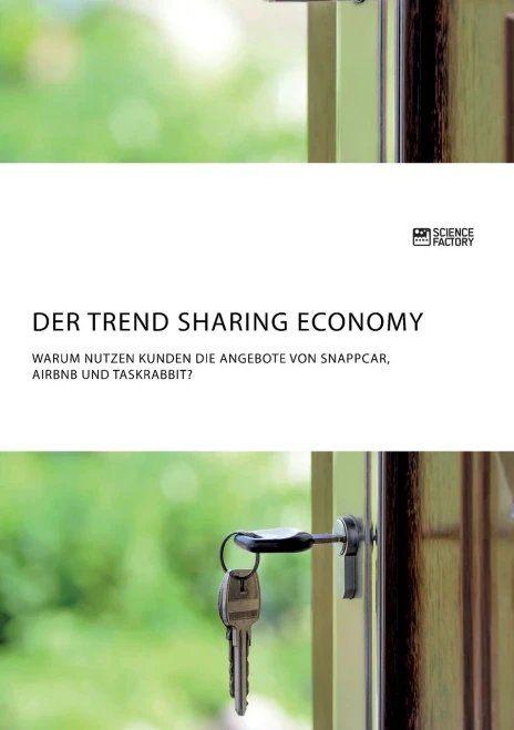 Der Trend Sharing Economy. Warum nutzen Kunden die Angebote von SnappCar, Airbnb und TaskRabbit? (German Edition)