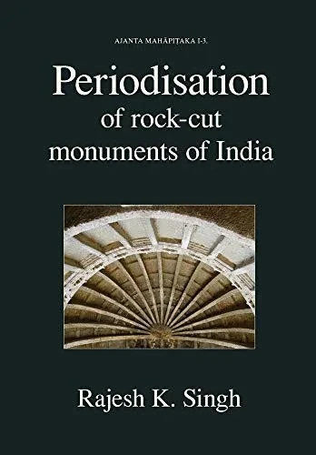 Periodisation of Rock-cut Monuments of India (Ajanta Mahapitaka)