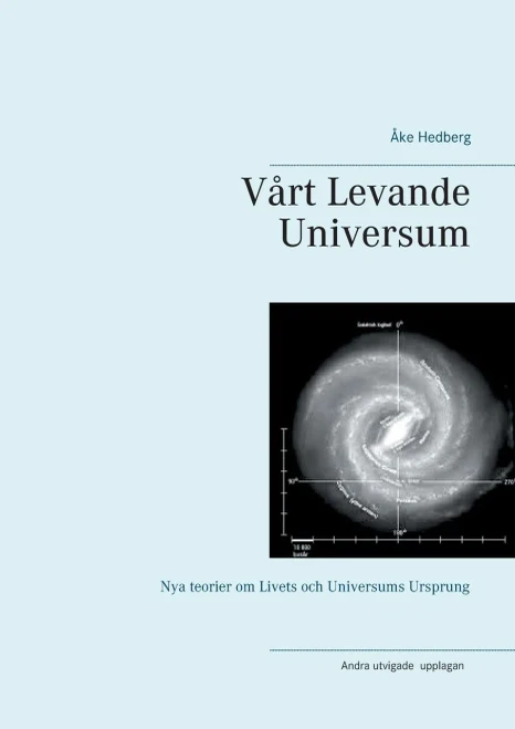 Vårt Levande Universum: Nya teorier om Livets och Universums Ursprung (Swedish Edition)