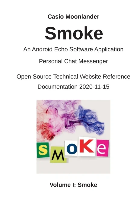 Smoke - An Android Echo Chat Software Application:: Personal Chat Messenger / Open Source Technical Website Reference Documentation 2020-11-15