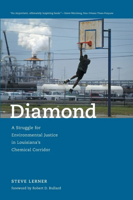 Diamond: A Struggle for Environmental Justice in Louisiana's Chemical Corridor (Urban and Industrial Environments)