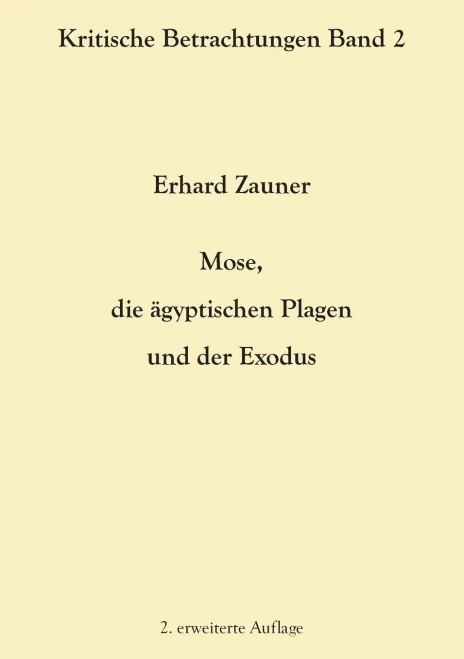 Mose, die ägyptischen Plagen und der Exodus: 2. erweiterte Auflage (German Edition)