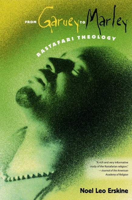 From Garvey to Marley: Rastafari Theology (History of African-American Religions)