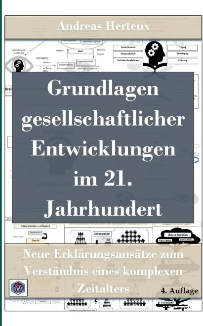 Grundlagen gesellschaftlicher Entwicklungen im 21. Jahrhundert: Neue Erklärungsansätze zum Verständnis eines komplexen Zeitalters - 4. Auflage (German Edition)