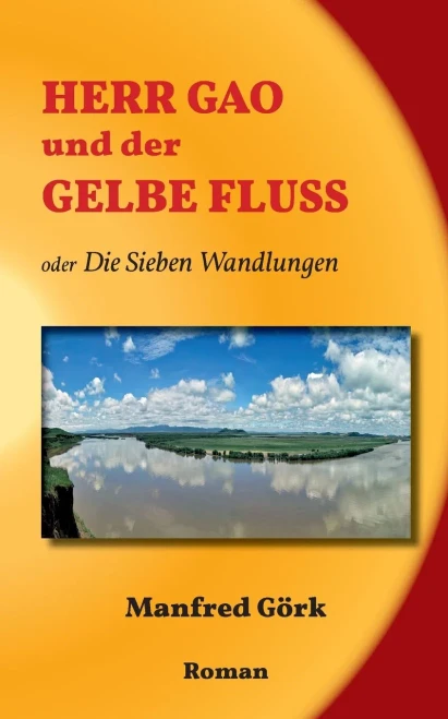 Herr Gao und der Gelbe Fluss: Die Sieben Wandlungen (German Edition)