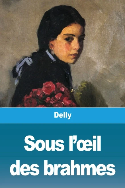 Sous l'oeil des brahmes (French Edition)