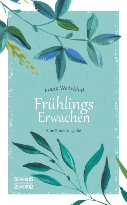 Frühlings Erwachen: Eine Kindertragödie (German Edition)