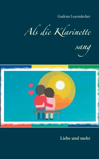 Als die Klarinette sang: Liebe und mehr (German Edition)