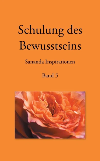 Schulung des Bewusstseins - Sananda Inspirationen: Band 5 (German Edition)