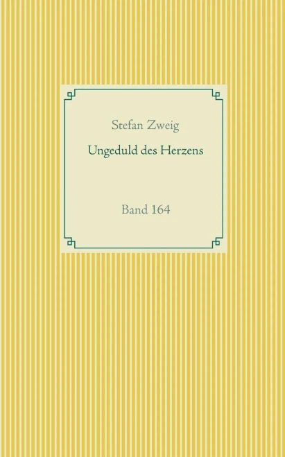 Ungeduld des Herzens: Band 164 (German Edition)