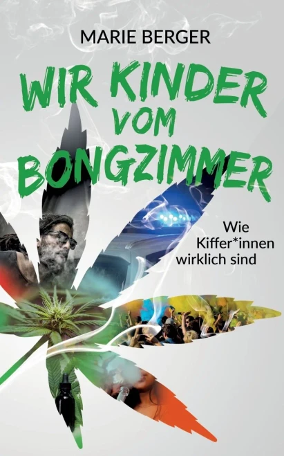Wir Kinder vom Bongzimmer: Wie Kiffer*innen wirklich sind (German Edition)
