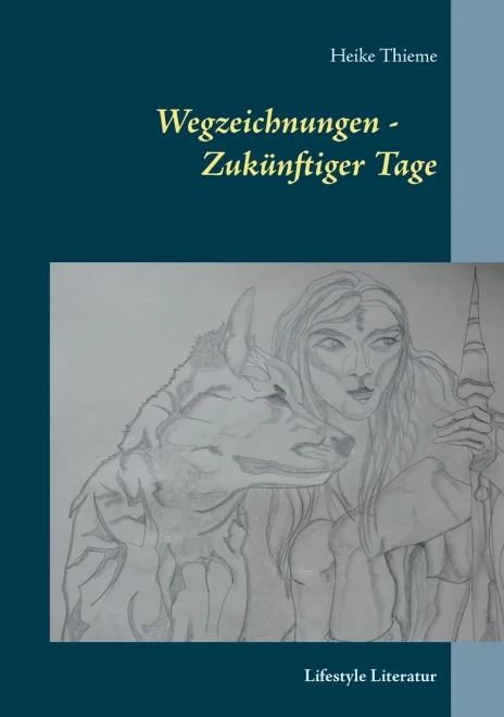 Wegzeichnungen - Zukünftiger Tage: Lifestyle Literatur (German Edition)