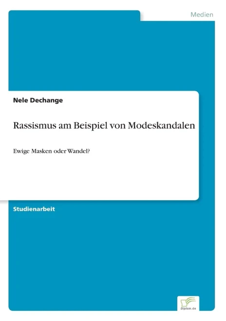 Rassismus am Beispiel von Modeskandalen: Ewige Masken oder Wandel? (German Edition)