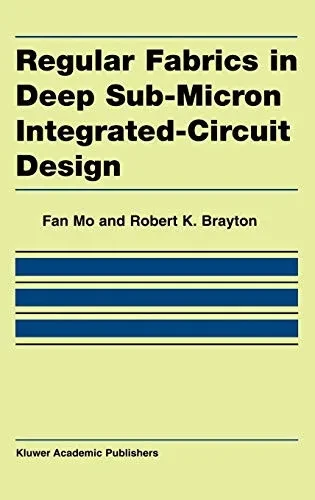 Regular Fabrics in Deep Sub-Micron Integrated-Circuit Design