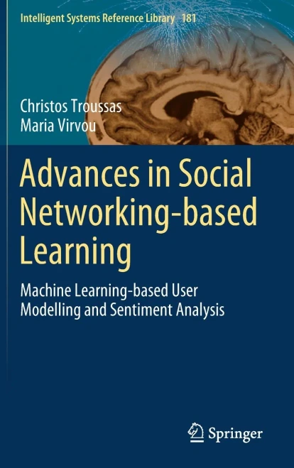 Advances in Social Networking-based Learning: Machine Learning-based User Modelling and Sentiment Analysis (Intelligent Systems Reference Library)