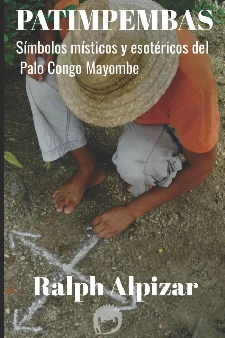 PATIMPEMBAS: Símbolos místicos y esotéricos del Palo Congo Mayombe (Colección Maiombe) (Spanish Edition)
