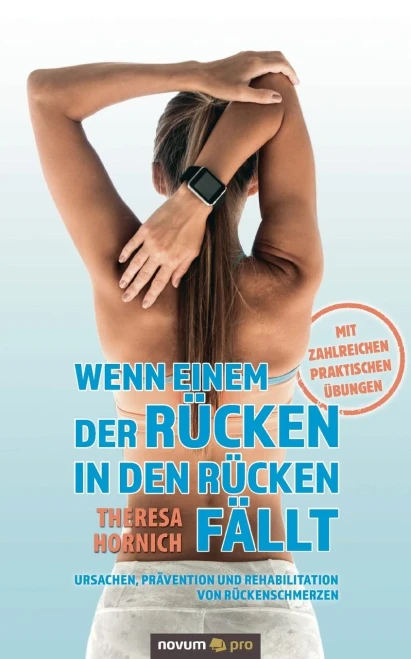 Wenn einem der Rücken in den Rücken fällt: Ursachen, Prävention und Rehabilitation von Rückenschmerzen (German Edition)
