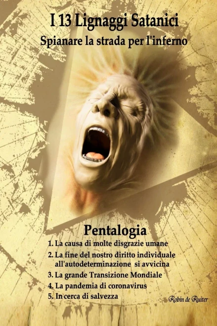 I 13 Lignaggi Satanici - Spianare la strada per linferno: La causa di molte disgrazie umane La fine del nostro diritto individuale ... In cerca di salvezza (Italian Edition)